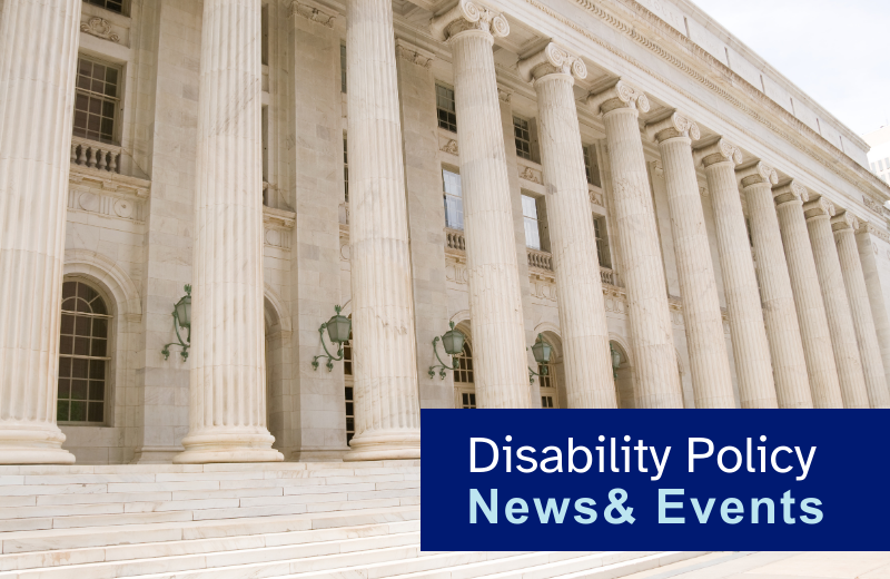 Image of the US State Captiol with text Disablity Policy News and Events